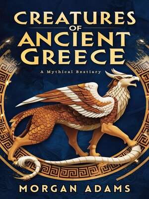 cover image of Creatures of Ancient Greece